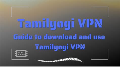 tamilyogi vpn in download|Tamilyogi VPN: Download, Full Details, Unblock TamilYogi